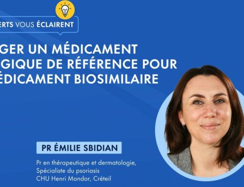Médicaments biosimilaires N°3 : des experts vous éclairent.
